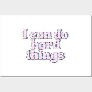 I Can Do Hard Things - Inspiring and Motivational Quotes Posters and Art